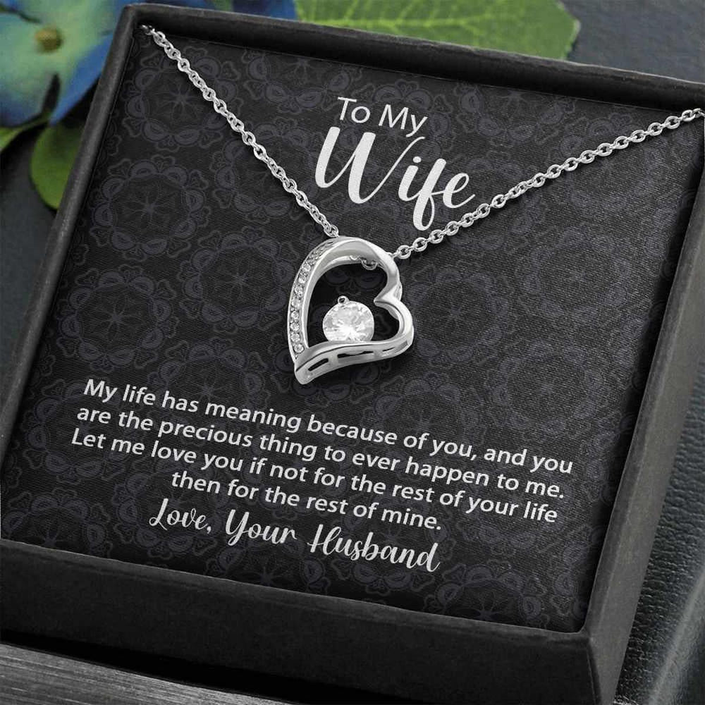 To My Wife Forever Love Necklace Life Has Meaning With Message Card
