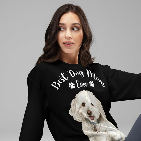 Custom Best Dog Mom Ever Sweatshirt