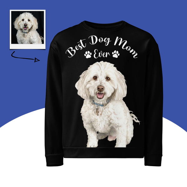 Custom Best Dog Mom Ever Sweatshirt