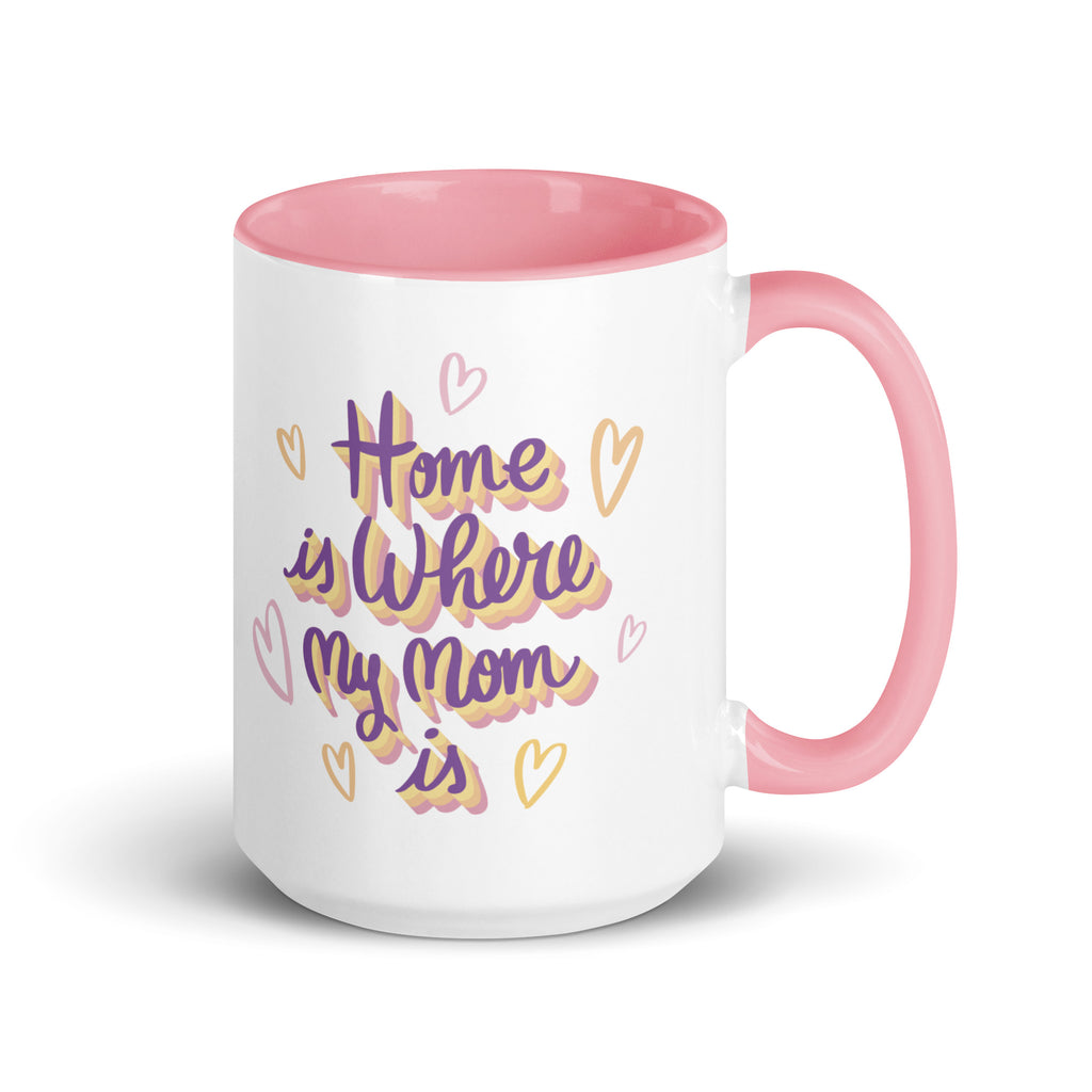 Home Is Where My Mom Is Mug
