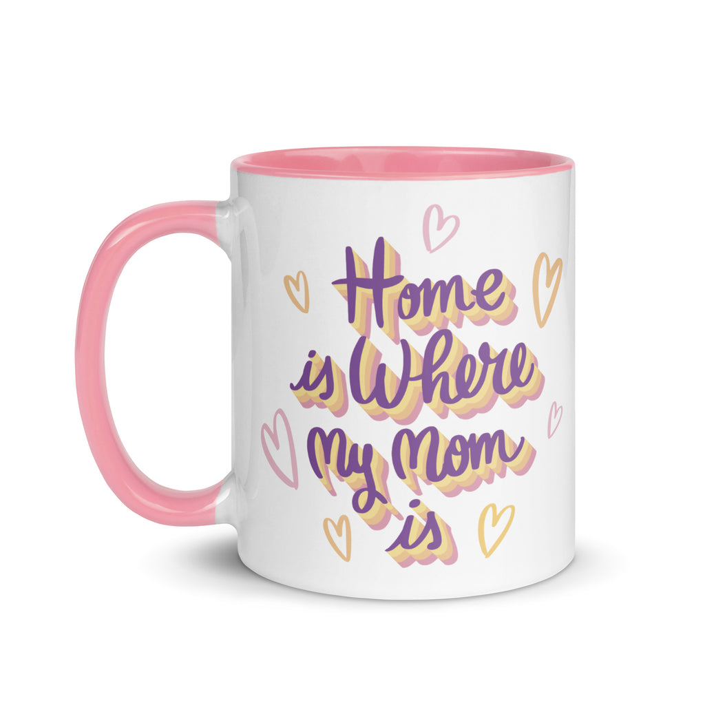Home Is Where My Mom Is Mug