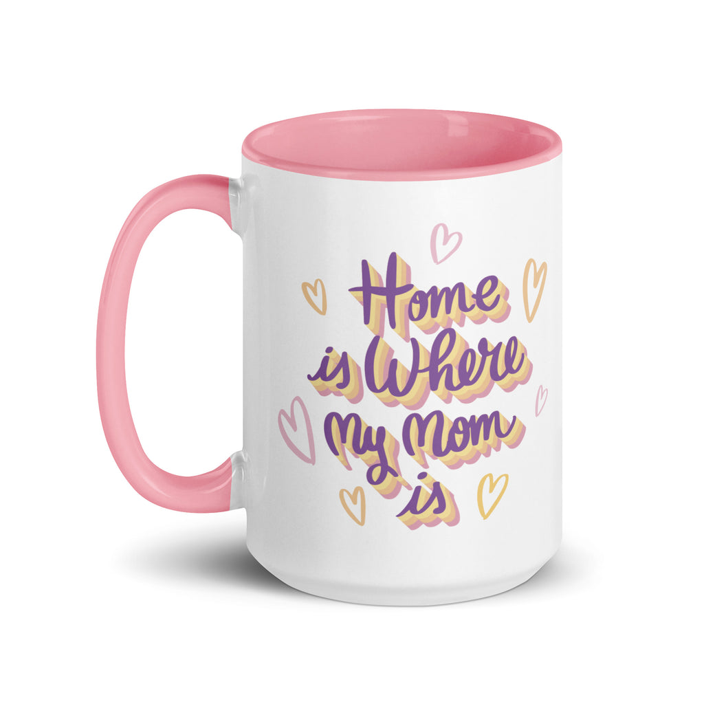 Home Is Where My Mom Is Mug