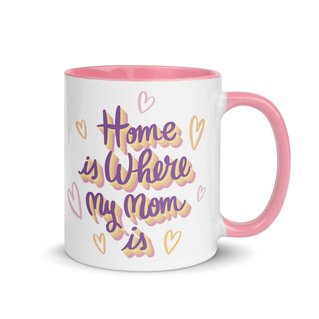 Home Is Where My Mom Is Mug