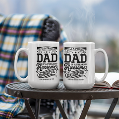 I'm a Proud Dad of a Freaking Awesome Daughter Coffee Mug